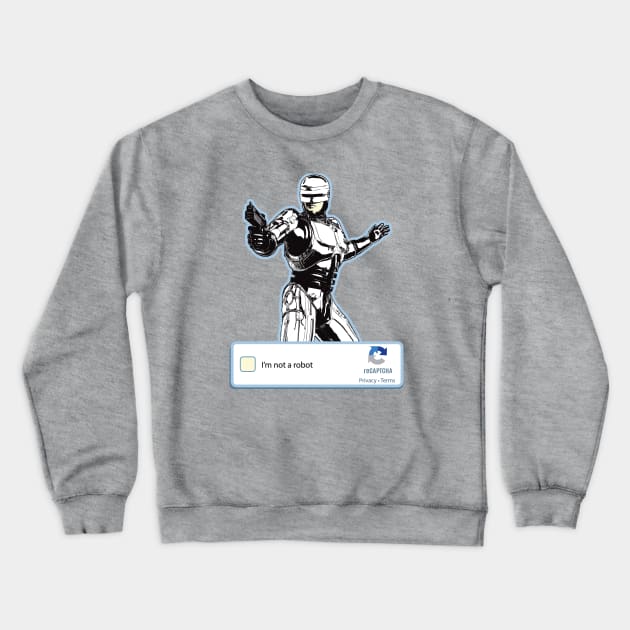 I'm Not A Robot Captcha Log In Crewneck Sweatshirt by Alema Art